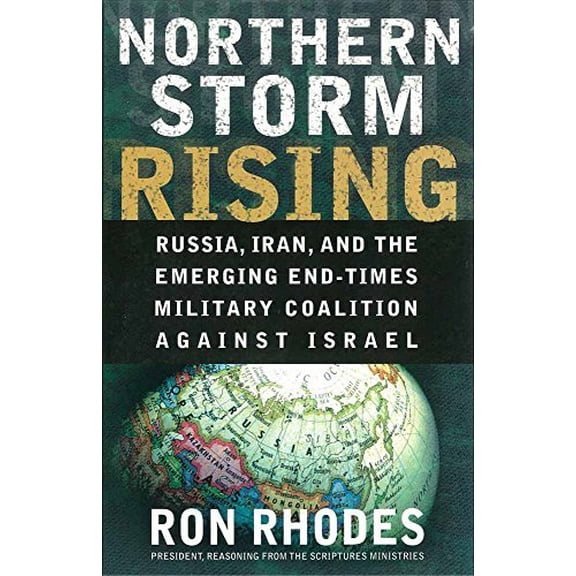 Pre-Owned Northern Storm Rising: Russia, Iran, and the Emerging End-Times Military Coalition Against Israel (Paperback) 0736921745 9780736921749