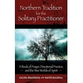 thumbnail image 1 of Northern Tradition for the Solitary Practitioner: A Book of Prayer, Devotional Practice, and the Nine Worlds of Spirit, (Paperback), 1 of 1