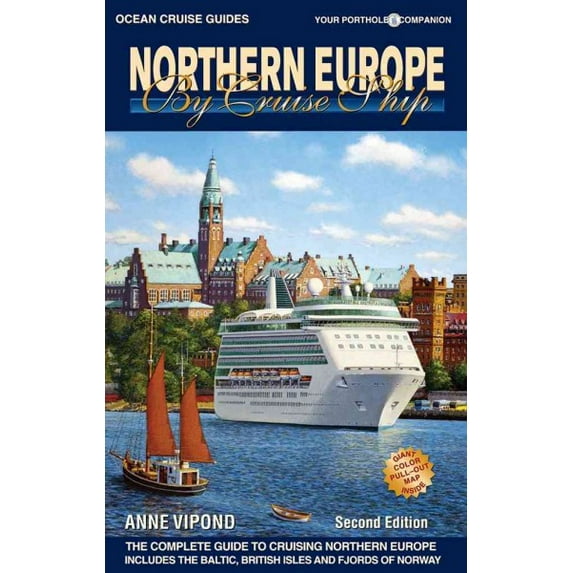 Northern europe by cruise ship : the complete guide to cruising northern europe - paperback: 9781927747100
