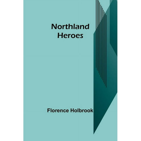 Northland Heroes, (Paperback)