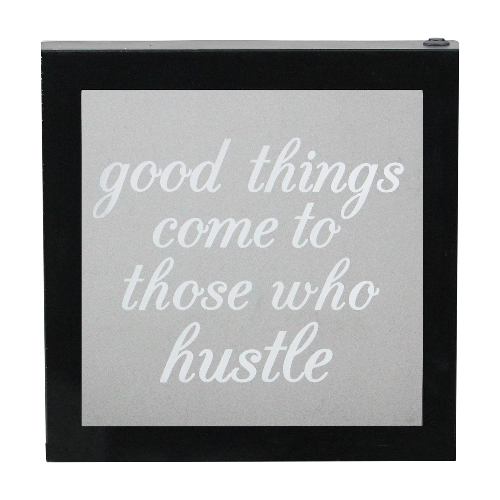 Northlight Battery Operated Good Things Come to Those Who Hustle Famed Silk Screen Light Box