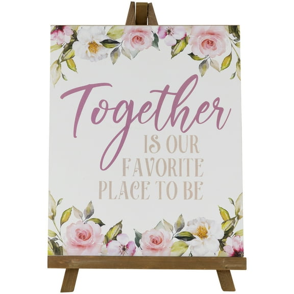 Northlight Wooden Easel "Together Is Our Favorite Place To Be" Floral Spring Sign - 11"