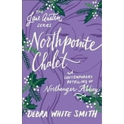 Northpointe Chalet: A Contemporary Retelling of Northanger Abbey