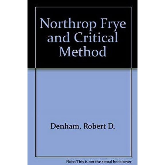 Pre-Owned Northrop Frye and Critical Method (Hardcover) 9780271005461