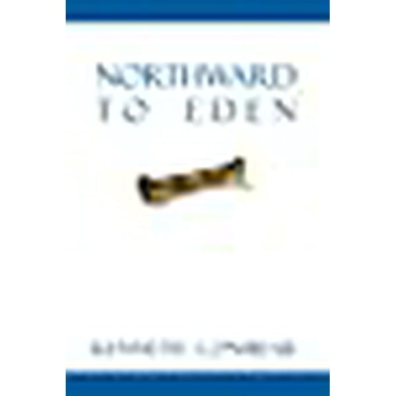 Northward to Eden (Paperback)