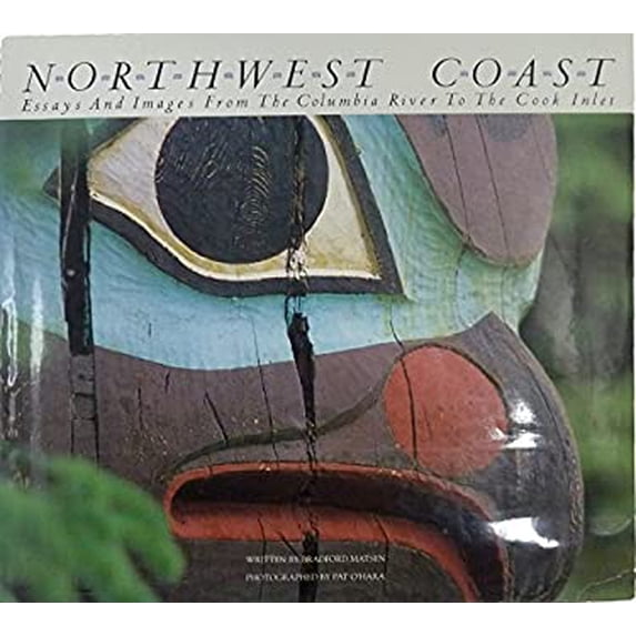 Pre-Owned Northwest Coast: Essays and Images from the Columbia River to the Cook Inlet (Hardcover) 0934429782 9780934429788