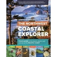 thumbnail image 1 of Pre-Owned The Northwest Coastal Explorer: Your Guide to the Places, Plants, and Animals of the Pacific Coast (Paperback) 1604696311 9781604696318, 1 of 1