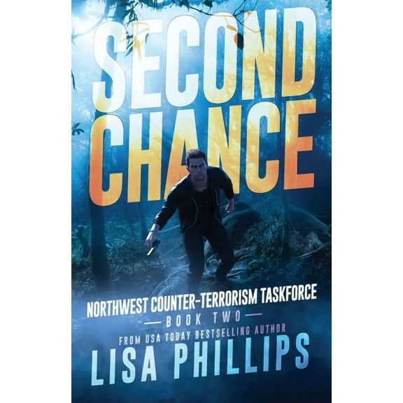 Northwest Counter-Terrorism Taskforce Second Chance, Book 2, (Paperback)