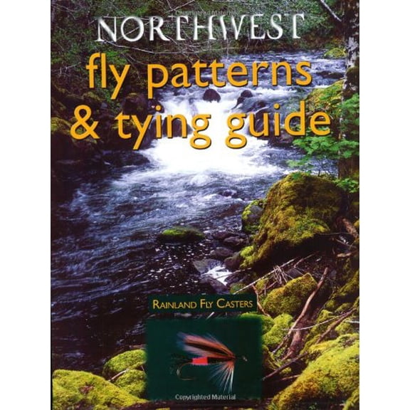 Pre-Owned Northwest Fly Patterns & Fly Tying Guide (Paperback) 1571882839 9781571882837