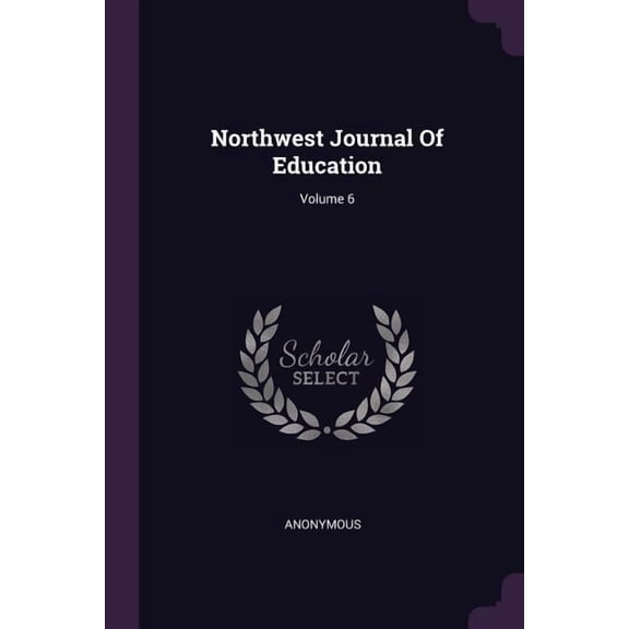 Northwest Journal Of Education; Volume 6 (Paperback)