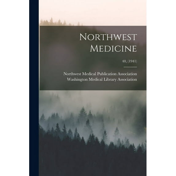Northwest Medicine; 40, (1941), (Paperback)