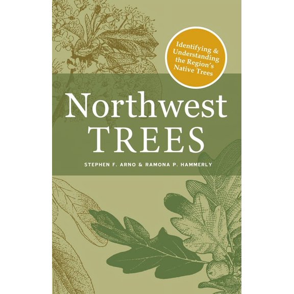 Northwest Trees: Identifying and Understanding the Region's Native Trees, (Paperback)