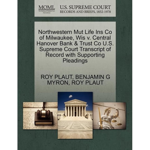 Northwestern Mut Life Ins Co of Milwaukee, Wis V. Central Hanover Bank & Trust Co U.S. Supreme Court Transcript of Record with Supporting Pleadings (Paperback)