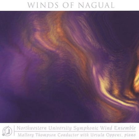 Northwestern University Symphonic Wind Ensemble - Winds of Nagual - Classical - CD
