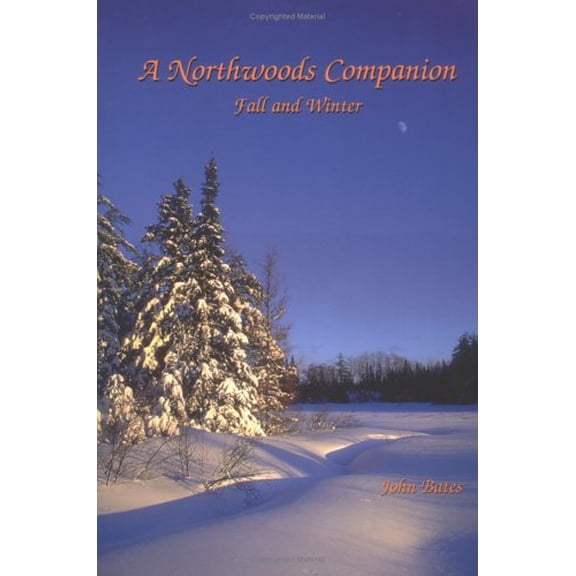 Pre-Owned A Northwoods Companion: Fall and Winter (Paperback) 0965676315 9780965676311