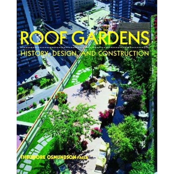 Pre-Owned Roof Gardens: History, Design, and Construction (Hardcover) 0393730123 9780393730128