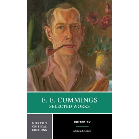 Norton Critical Editions E. E. Cummings: Selected Works: A Norton Critical Edition, Book 0, (Paperback)