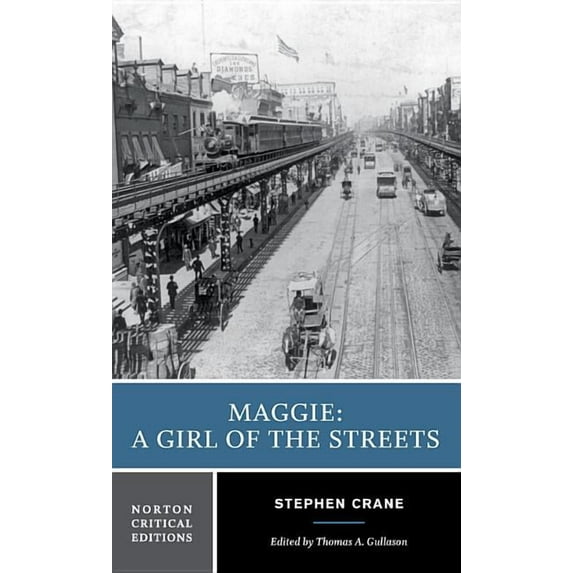 Norton Critical Editions Maggie: A Girl of the Streets: A Norton Critical Edition, Book 0, (Paperback)