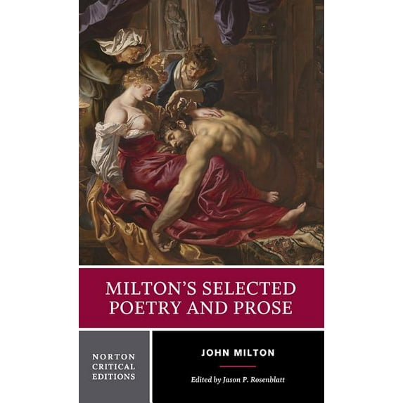 Norton Critical Editions Milton's Selected Poetry and Prose: A Norton Critical Edition, Book 0, (Paperback)