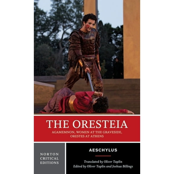 Norton Critical Editions The Oresteia: A Norton Critical Edition, Book 0, (Paperback)
