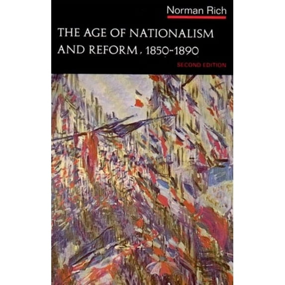 Norton History of Modern Europe The Age of Nationalism and Reform, 1850-1890, Book 0, (Paperback)