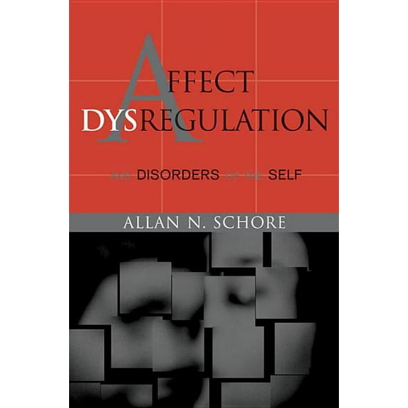 Norton Interpersonal Neurobiology Affect Dysregulation and Disorders of the Self, Book 0, (Hardcover)