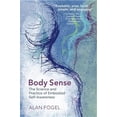 thumbnail image 1 of Norton Interpersonal Neurobiology Body Sense: The Science and Practice of Embodied Self-Awareness, Book 0, (Paperback), 1 of 1