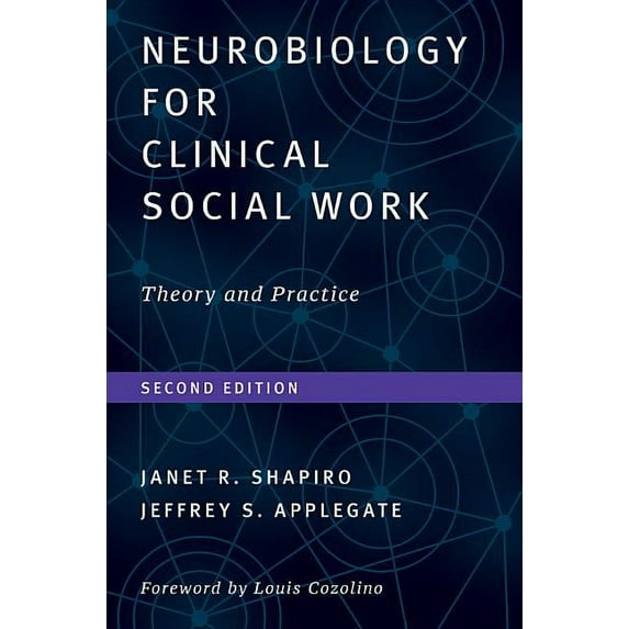 Norton Interpersonal Neurobiology Neurobiology for Clinical Social Work, Second Edition: Theory and Practice, Book 0, (Hardcover)