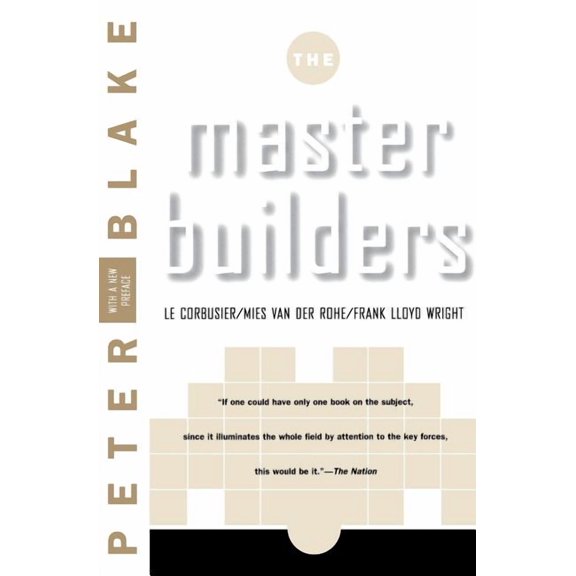 Norton Library Master Builders: Le Corbusier, Mies Van Der Rohe, and Frank Lloyd Wright (Reissue), (Paperback)