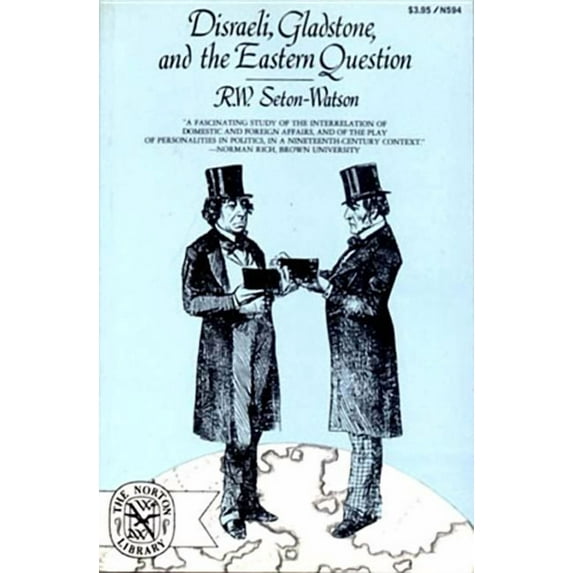 Norton Library (Paperback) Disraeli, Gladstone, and the Eastern Question, Book 0594, (Paperback)