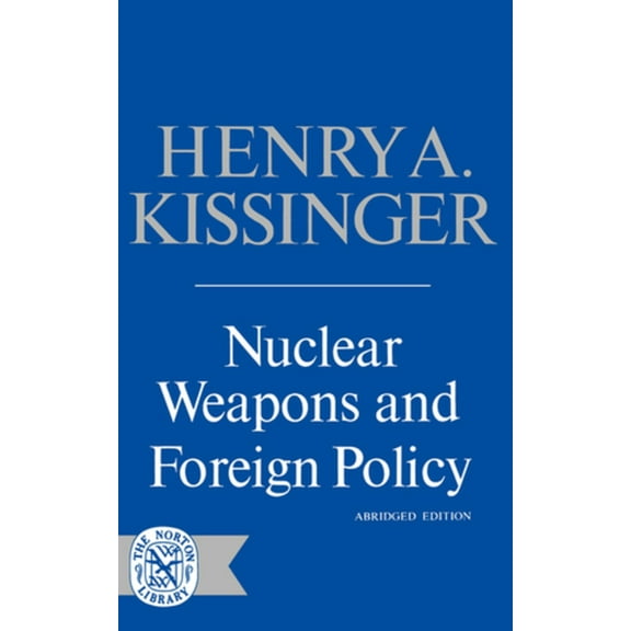 Norton Library (Paperback) Nuclear Weapons and Foreign Policy, (Paperback)