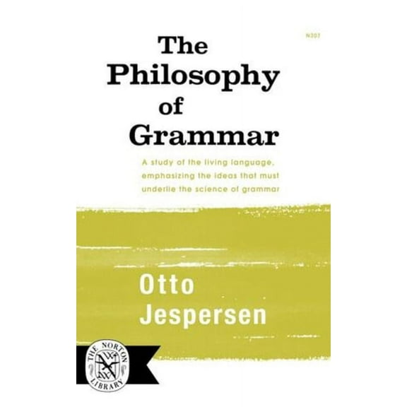 Norton Library (Paperback) The Philosophy of Grammar, Book 307, (Paperback)