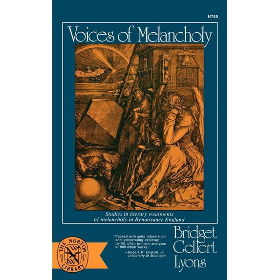 Norton Library (Paperback) Voices of Melancholy: Studies in Literary Treatments of Melancholy in Renaissance England, Book N755, (Paperback)