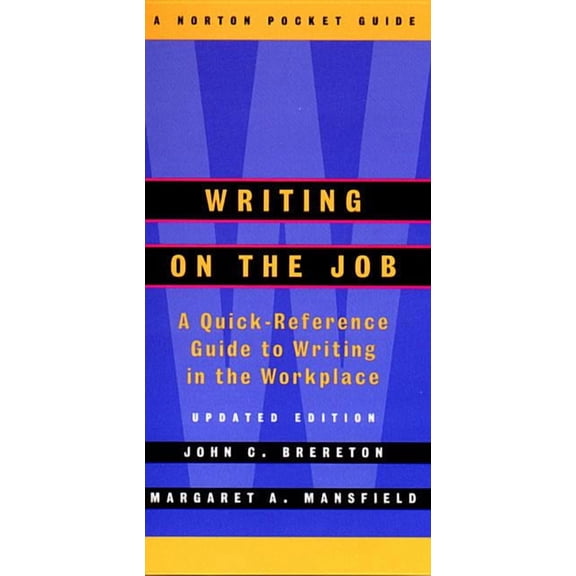 Norton Pocket Guides Writing on the Job: A Norton Pocket Guide, Book 0, (Paperback)
