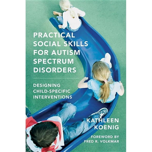 Norton Professional Book Practical Social Skills for Autism Spectrum Disorders: Designing Child-Specific Interventions, (Hardcover)