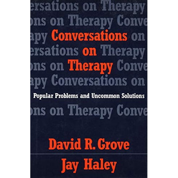 Pre-Owned Conversations on Therapy : Common Problems and Uncommon Solutions (Hardcover) 9780393701555
