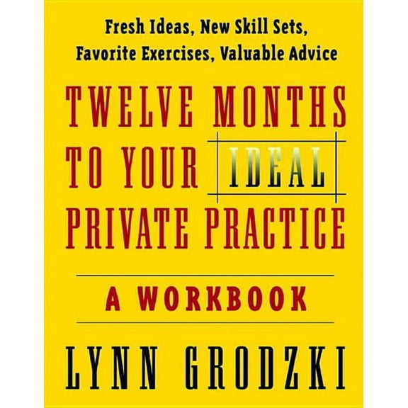 Norton Professional Books (Paperback) 12 Months to Your Ideal Private Practice: A Workbook, (Paperback)