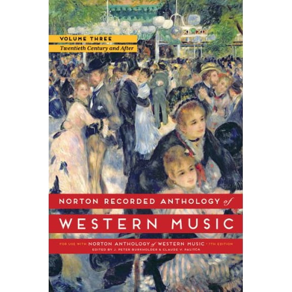 Pre-Owned Norton Recorded Anthology of Western Music (Seventh Edition) (Vol.3: The Twentieth Century and After), 9780393936896, 0393936899, Paperback, Seventh edition