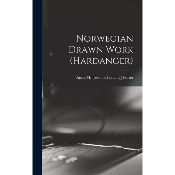 Norwegian Drawn Work (Hardanger), (Hardcover)