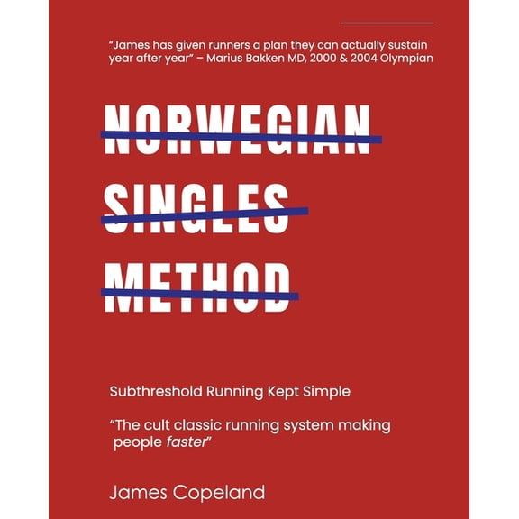 Norwegian Singles Method: Subthreshold Running Kept Simple, (Paperback)
