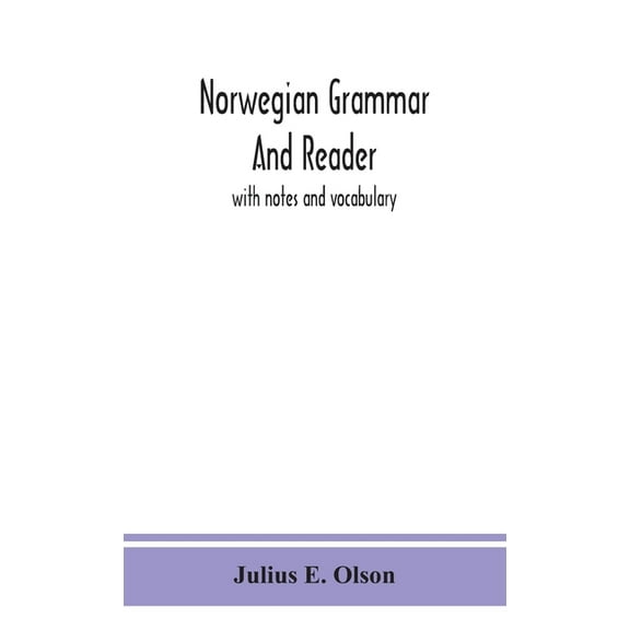 Norwegian Grammar And Reader: With Notes And Vocabulary, (Hardcover)