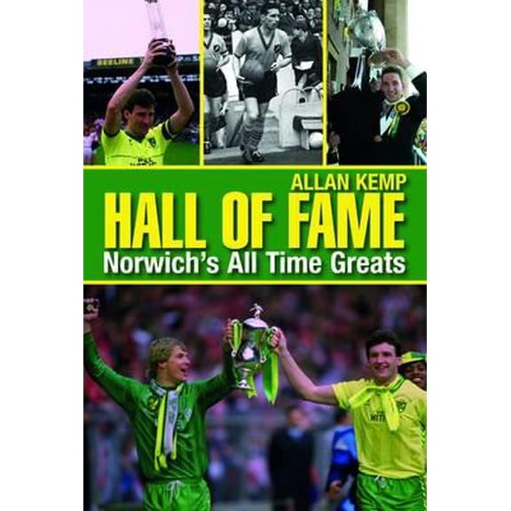 Norwich's All Time Greats. Allan Kemp (Hardcover)