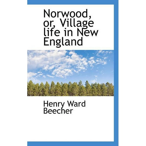 Norwood, Or, Village Life in New England (Paperback)