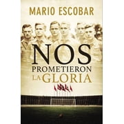 Nos Prometieron La Gloria Paperback