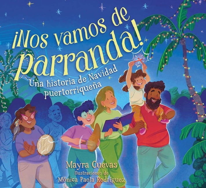 Â¡Nos Vamos de Parranda! (We're Going on a Parranda!): Una Historia de Navidad PuertorriqueÃ±a, (Paperback)