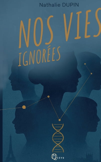 Nos Vies IgnorÃ©es: Une histoire vraie de retrouvailles tardives grÃ¢ce Ã  un test ADN, (Paperback)