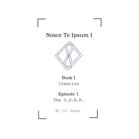 Nosce Te Ipsum I: Nosce Te Ipsum I, Book I, Episode 1 : The U.S.H.R. (Series #1) (Paperback)