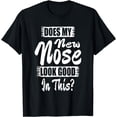 thumbnail image 1 of Nose Surgery TShirt Cosmetic Plastic Nose Job Recovery Gift, 1 of 4