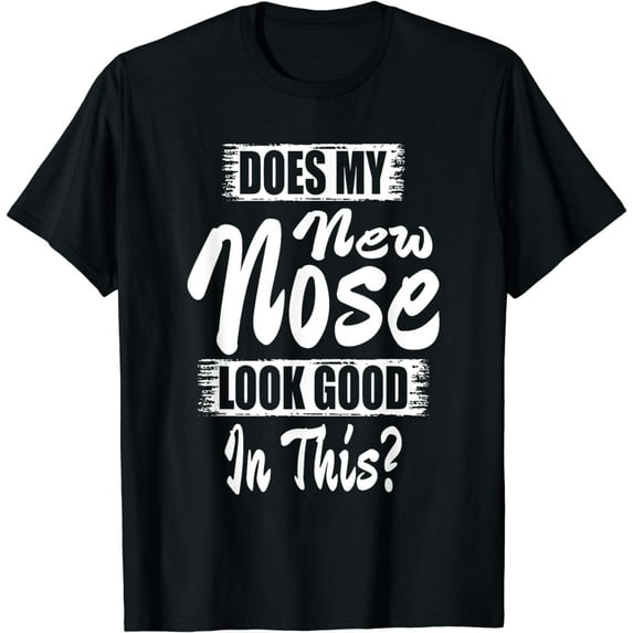 Nose Surgery TShirt Cosmetic Plastic Nose Job Recovery Gift
