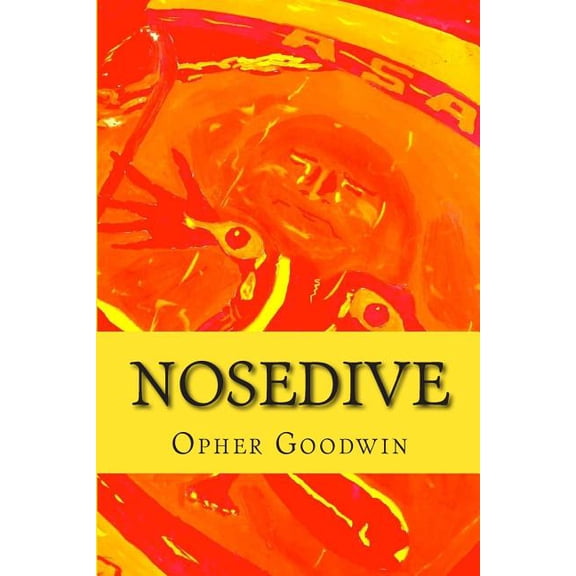 Nosedive Paperback 1500742279 9781500742270 Opher Goodwin